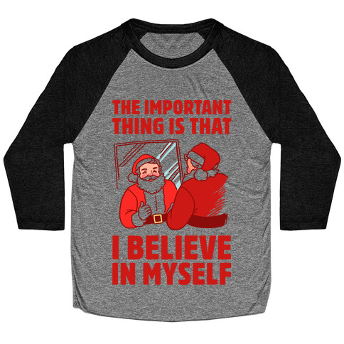 The Important Thing Is That I Believe In Myself Baseball Tee