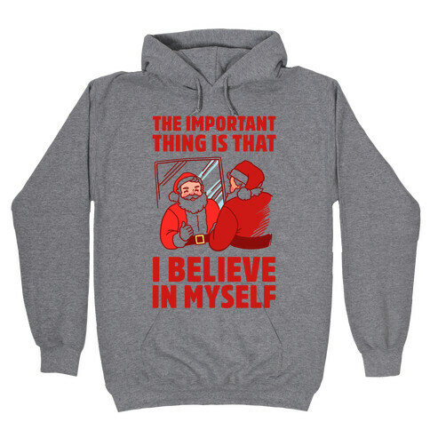 The Important Thing Is That I Believe In Myself Hooded Sweatshirt