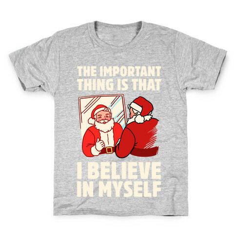 The Important Thing Is That I Believe In Myself Kids T-Shirt