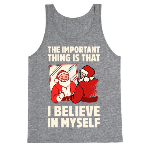 The Important Thing Is That I Believe In Myself Tank Top