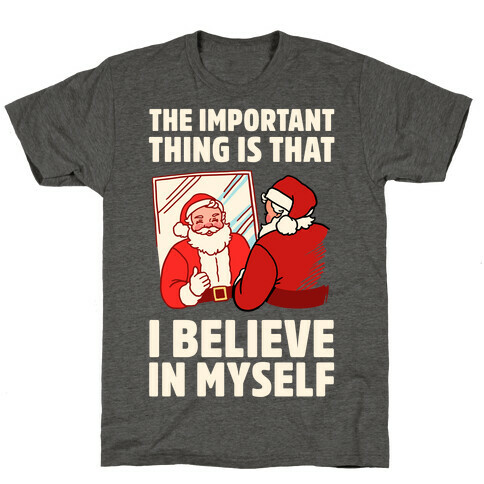 The Important Thing Is That I Believe In Myself T-Shirt