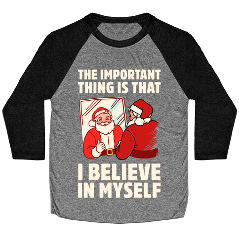 The Important Thing Is That I Believe In Myself Baseball Tee