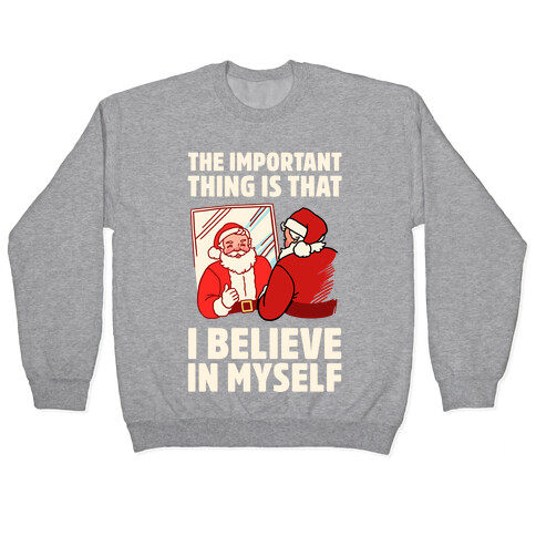 The Important Thing Is That I Believe In Myself Pullover