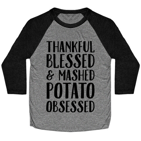 Thankful Blessed and Mashed Potato Obsessed Baseball Tee