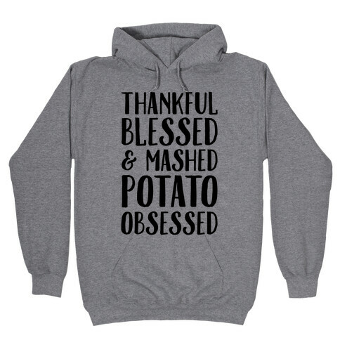 Thankful Blessed and Mashed Potato Obsessed Hooded Sweatshirt