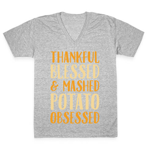 Thankful Blessed and Mashed Potato Obsessed V-Neck Tee Shirt