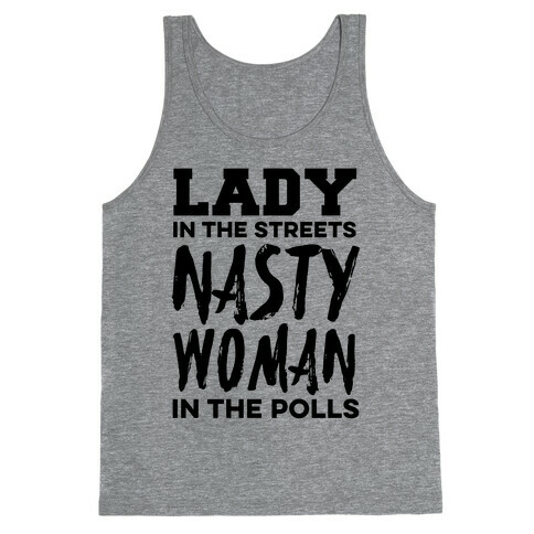 Lady in the Streets Nasty Woman in the Polls Tank Top