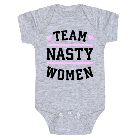 Team Nasty Women Baby One-Piece