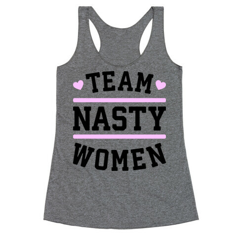 Team Nasty Women Racerback Tank Top