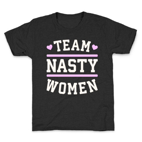 Team Nasty Women Kids T-Shirt