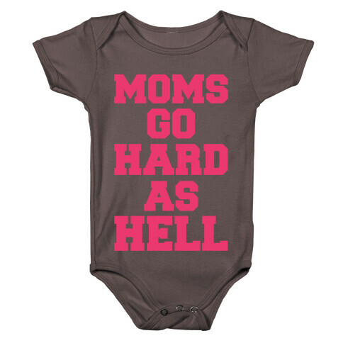 Moms Go Hard As Hell Baby One-Piece