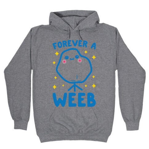 Forever A Weeb Hooded Sweatshirt