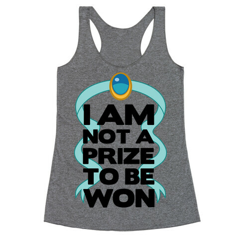 I Am Not A Prize To Be Won Racerback Tank Top