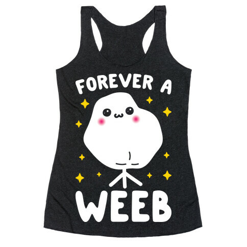 Forever A Weeb Racerback Tank Top