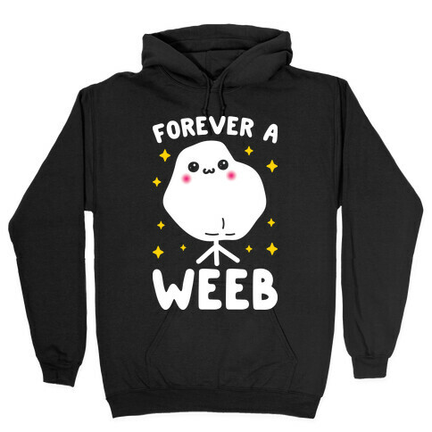 Forever A Weeb Hooded Sweatshirt