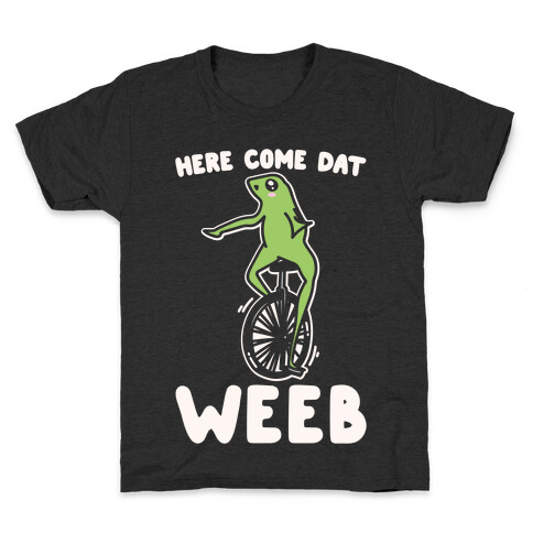 Here Come Dat Weeb White Print Kids T-Shirt