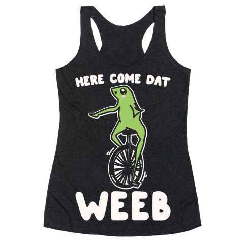 Here Come Dat Weeb White Print Racerback Tank Top