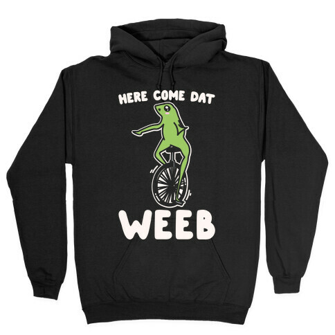 Here Come Dat Weeb White Print Hooded Sweatshirt