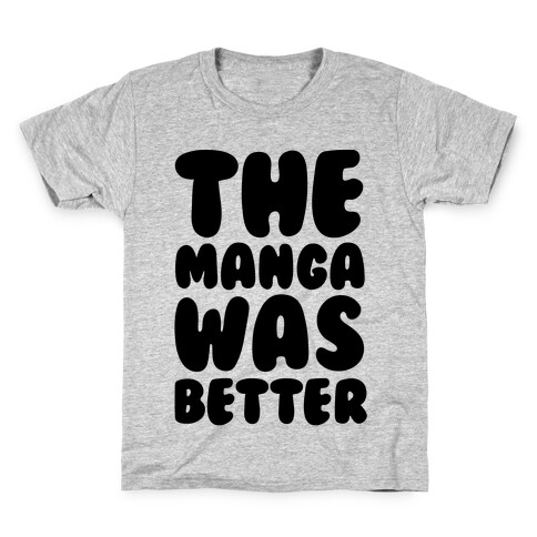 The Manga Was Better Kids T-Shirt