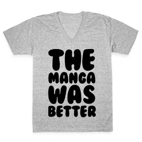 The Manga Was Better V-Neck Tee Shirt