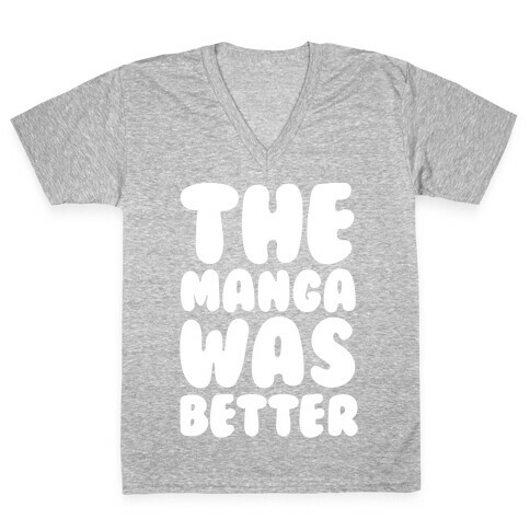 The Manga Was Better V-Neck Tee Shirt