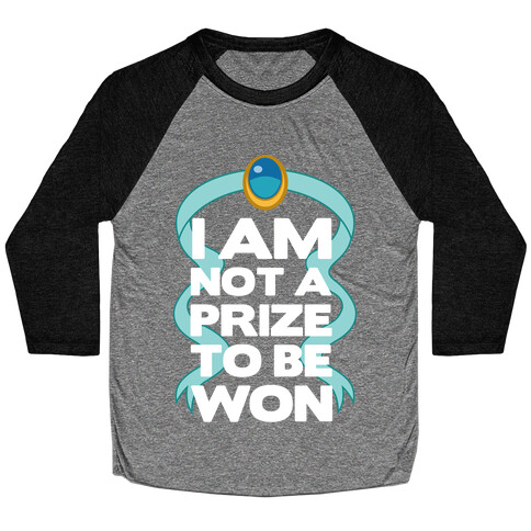 I Am Not A Prize To Be Won Baseball Tee