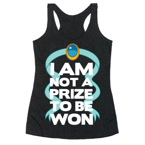 I Am Not A Prize To Be Won Racerback Tank Top