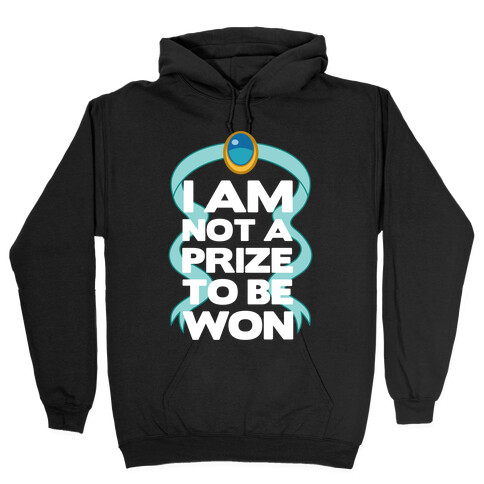 I Am Not A Prize To Be Won Hooded Sweatshirt