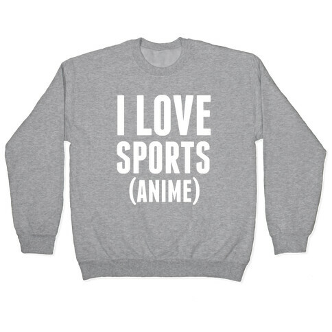 I Love Sports (Anime) Pullover