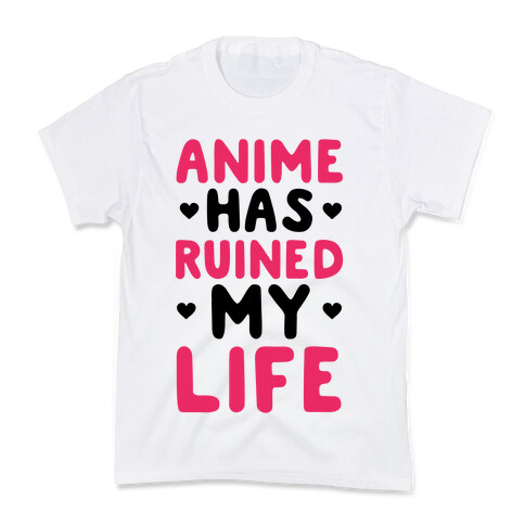 Anime Has Ruined My Life Kids T-Shirt