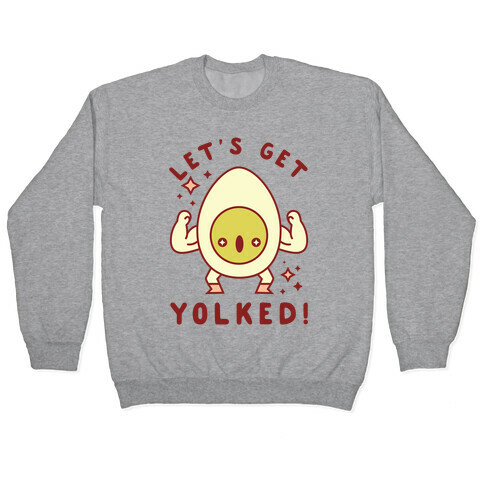 Let's Get Yolked Pullover
