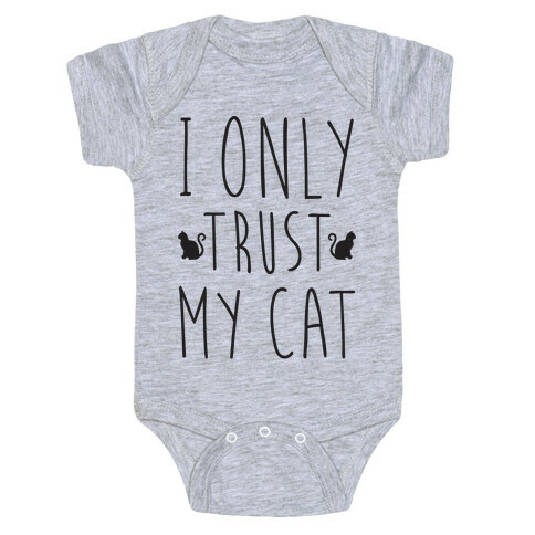 I Only Trust My Cat Baby One-Piece