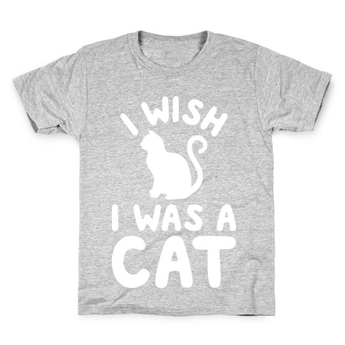 I Wish I Was A Cat Kids T-Shirt