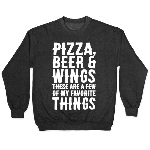 Pizza Beer & Wings White Font  Pullover