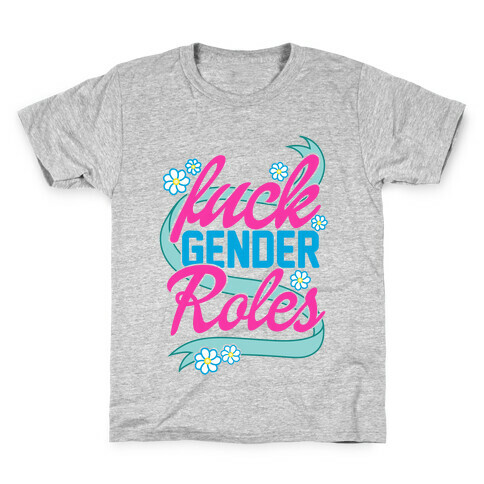 F*** Gender Roles Kids T-Shirt