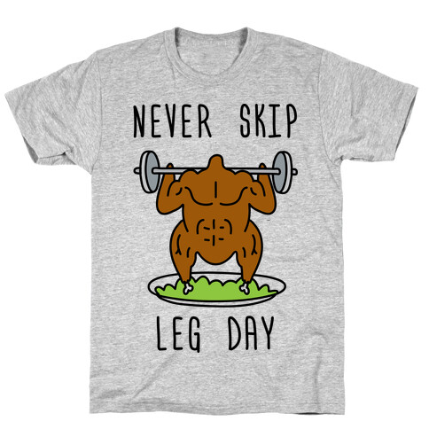 Never Skip Leg Day T-Shirt