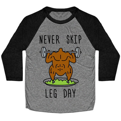 Never Skip Leg Day Baseball Tee