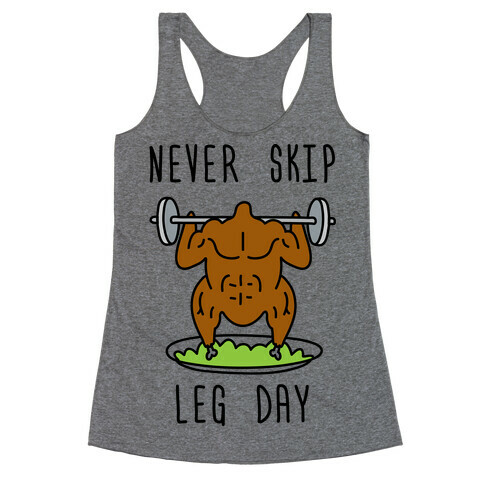 Never Skip Leg Day Racerback Tank Top