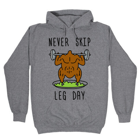Never Skip Leg Day Hooded Sweatshirt