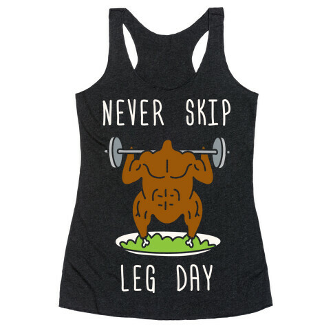 Never Skip Leg Day Racerback Tank Top