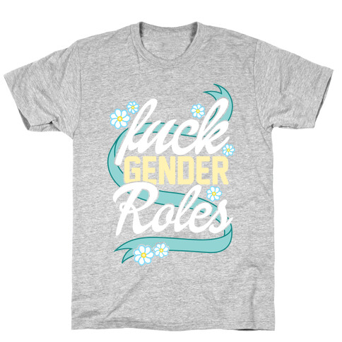 F*** Gender Roles T-Shirt