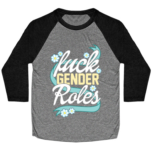 F*** Gender Roles Baseball Tee