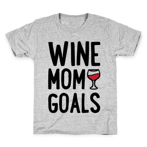 Wine Mom Goals Kids T-Shirt