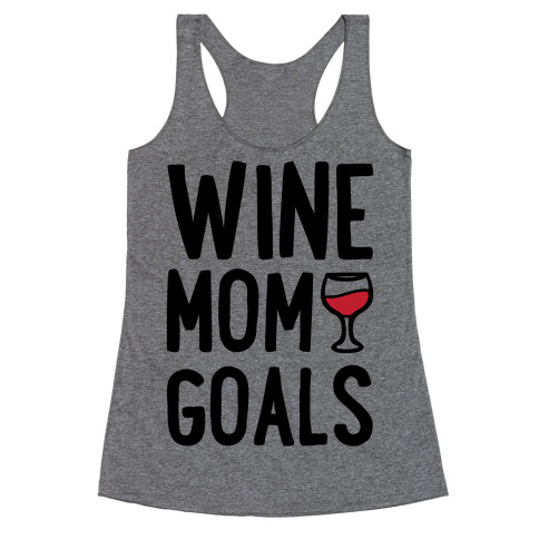Wine Mom Goals Racerback Tank Top