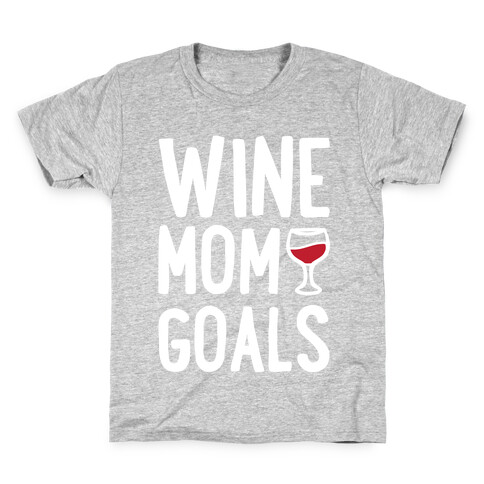 Wine Mom Goals Kids T-Shirt