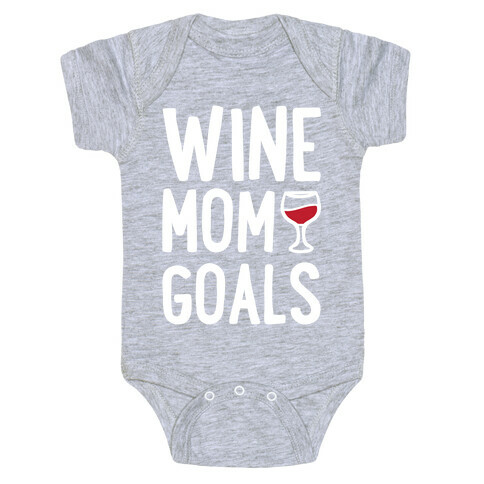 Wine Mom Goals Baby One-Piece