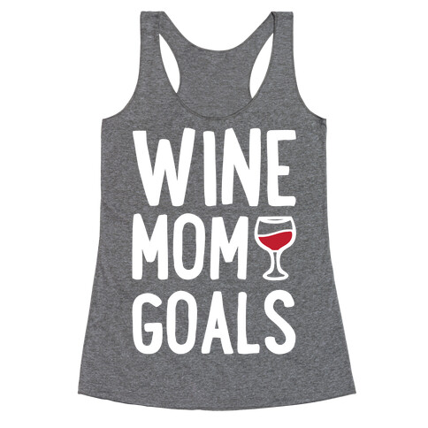 Wine Mom Goals Racerback Tank Top