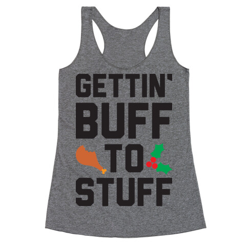 Gettin' Buff To Stuff Racerback Tank Top