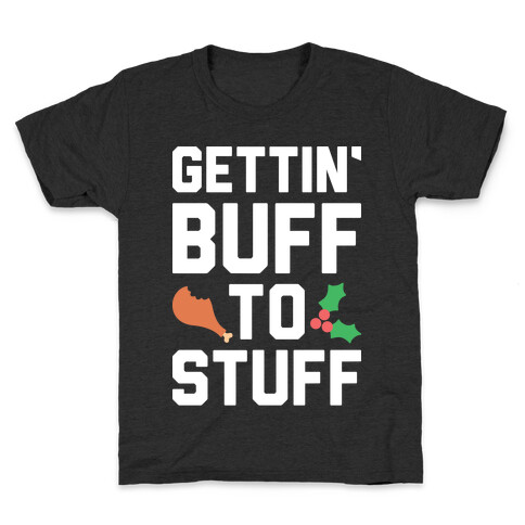 Gettin' Buff To Stuff Kids T-Shirt