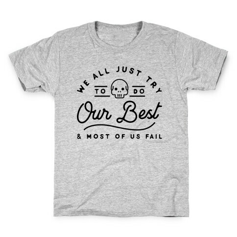 We All Just Try Kids T-Shirt